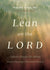 Lean on the Lord