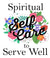 Spiritual-Self-Care-to-Serve-Well.jpg