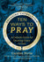 The cover of the book 'Ten Ways to Pray' by Carolyn Pirtle, featuring a blue background with a circular design and text overlay.