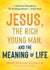 Jesus, the Rich Young Man, and the Meaning of Life