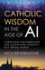 Book cover for Catholic Wisdom in the Age of AI by Nick Ripatrazone, published by Ave Maria Press, featuring a church silhouette beneath a digital circuit design.