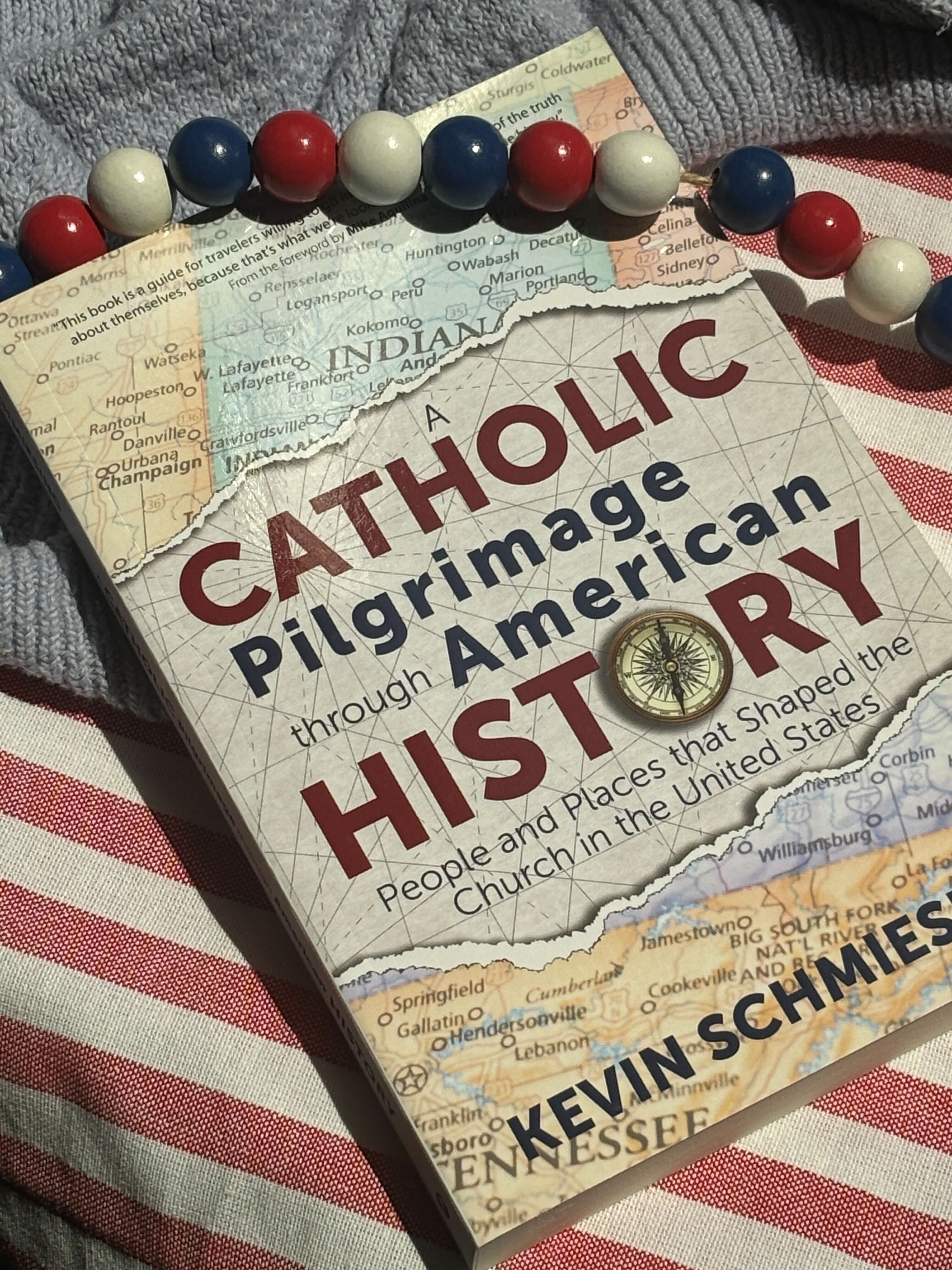 A Catholic Pilgrimage through American History