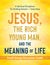Jesus, the Rich Young Man, and the Meaning of Life Small-Group Discussion Guide