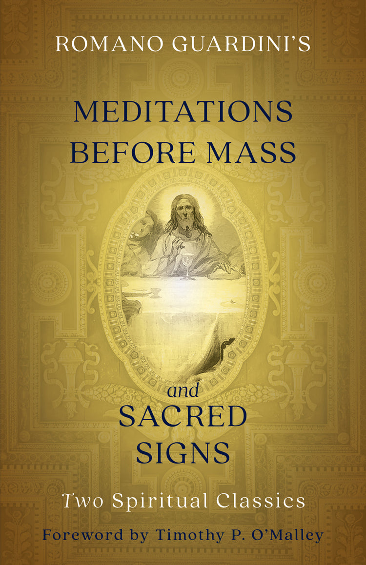 Romano Guardini's Meditations before Mass and Sacred Signs