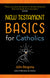 New Testament Basics for Catholics