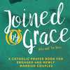 Joined by Grace: A Catholic Prayer Book for Engaged and Newly Married Couples