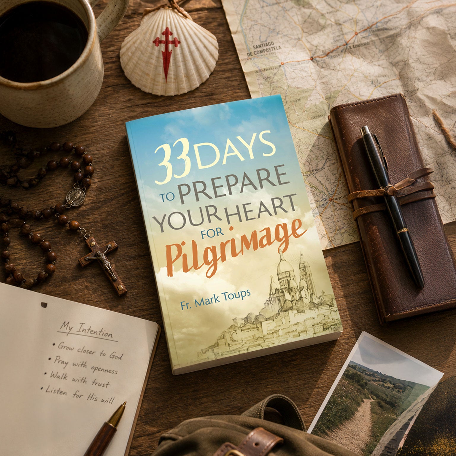 Prepare Your Heart for Pilgrimage by Father Mark Toups.