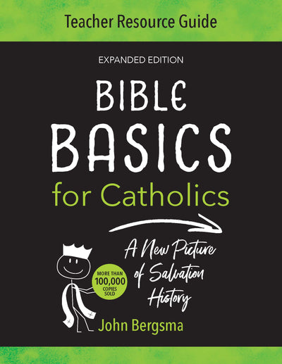 Bible Basics for Catholics (Expanded, Teacher Resource Guide)