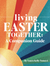 Living Easter Together: A Companion Guide
