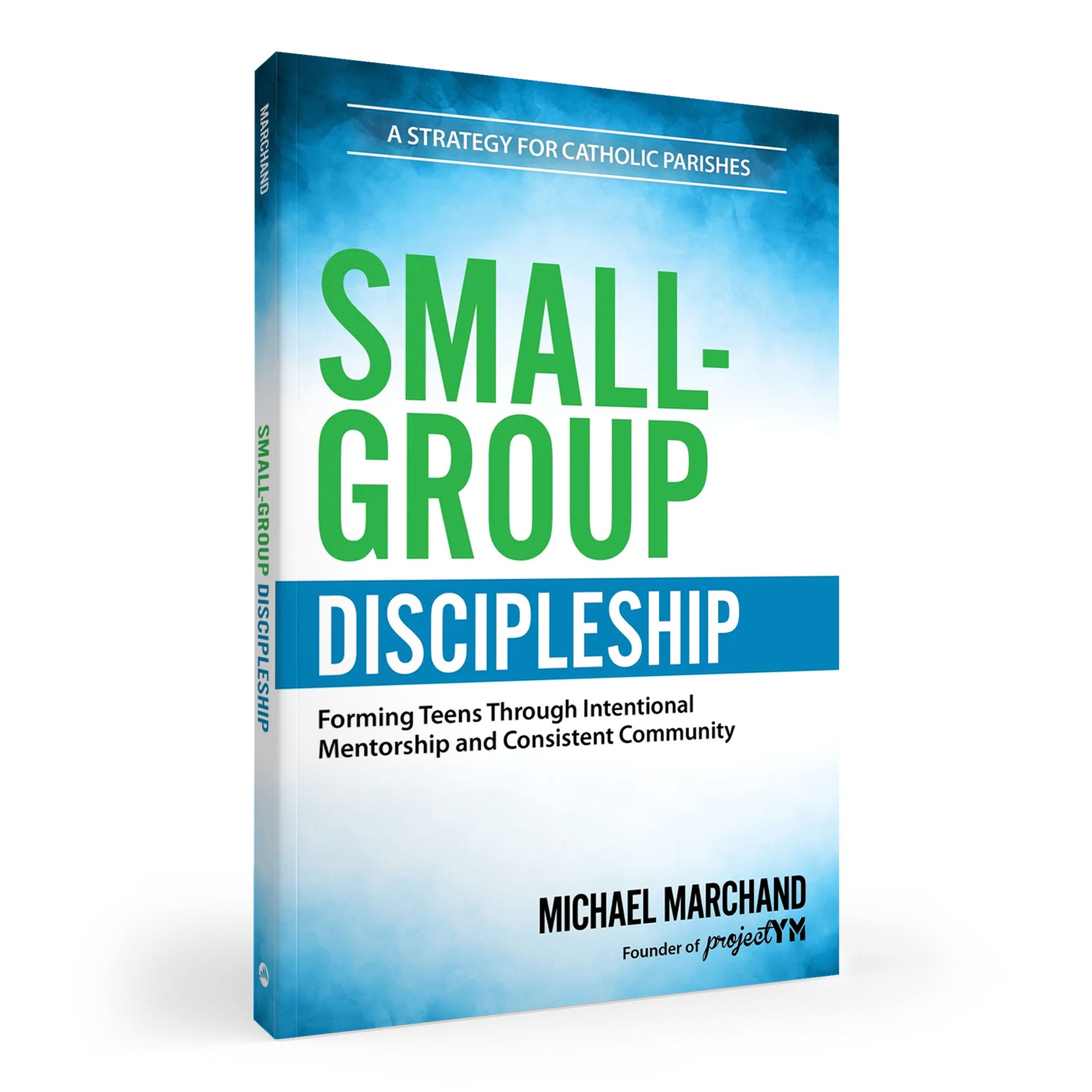 The book cover of 'Small-Group Discipleship' by Michael Marchand, featuring a blue and white gradient background with bold green and blue text, shown as a 3D mockup on a white background.
