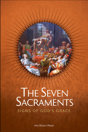 Cover of 'The Seven Sacraments: Signs of God’s Grace' textbook by Ave Maria Press, featuring a historical artistic depiction of a sacrament with God at the center, surrounded by individuals interacting with physical elements symbolizing the grace of God.